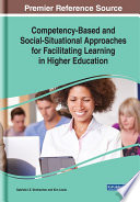 Competency-based and social-situational approaches for facilitating learning in higher education /