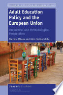 Adult education policy and the European Union : theoretical and methodological perspectives /