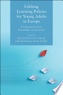 Lifelong learning policies for young adults in Europe : navigating between knowledge and economy /