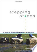 Stepping stones : a guide for mature-aged students at university /
