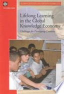 Lifelong learning in the global knowledge economy : challenges for developing countries.