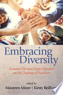 Embracing diversity : formative christian higher education and the challenge of pluralisms /
