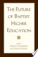 The future of Baptist higher education /