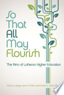 So that all may flourish : the aims of Lutheran higher education /