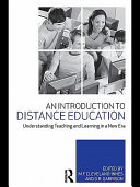 An introduction to distance education : understanding teaching and learning in a new era /