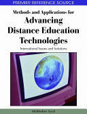 Methods and applications for advancing distance education technologies : international issues and solutions /