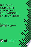 Building university electronic educational environments : IFIP TC3 WG3.2/3.6 International Working Conference on Building University Electronic Educational Environments, August 4-6, 1999, Irvine, California, USA /