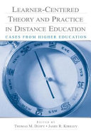 Learner-centered theory and practice in distance education : cases from higher education /