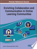 Enriching collaboration and communication in online learning communities /