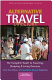 Alternative travel directory : the complete guide to traveling, studying & living overseas /