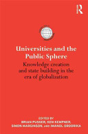 Universities and the public sphere : knowledge creation and state building in the era of globalization /