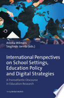 International perspectives on school settings, education policy and digital strategies : a transatlatic discourse in education research /