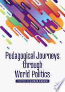 Pedagogical journeys through world politics.