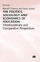 The politics, sociology, and economics of education : interdisciplinary and comparative perspectives /