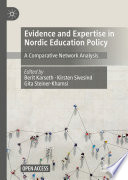 Evidence and Expertise in Nordic Education Policy : A Comparative Network Analysis /