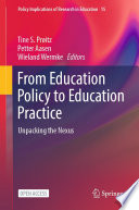 From Education Policy to Education Practice : Unpacking the Nexus /
