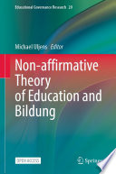 Non-affirmative Theory of Education and Bildung /