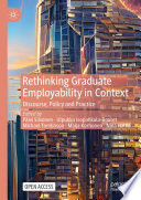 Rethinking Graduate Employability in Context : Discourse, Policy and Practice /