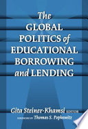 The global politics of educational borrowing and lending /