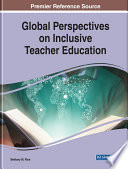 Global perspectives on inclusive teacher education /