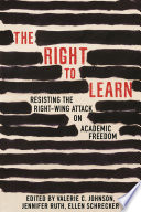 The right to learn : resisting the right-wing attack on academic freedom /