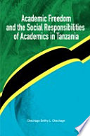 Academic freedom and the social responsibilities of academics in Tanzania /