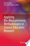 Applying Bio-Measurements Methodologies in Science Education Research /