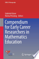 Compendium for Early Career Researchers in Mathematics Education  /