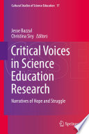 Critical Voices in Science Education Research : Narratives of Hope and Struggle /