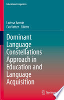 Dominant Language Constellations Approach in Education and Language Acquisition /