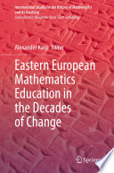 Eastern European Mathematics Education in the Decades of Change /