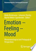 Emotion - Feeling - Mood : Phenomenological and Pedagogical Perspectives /