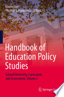Handbook of Education Policy Studies : School/University, Curriculum, and Assessment, Volume 2 /