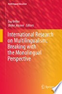 International Research on Multilingualism: Breaking with the Monolingual Perspective /