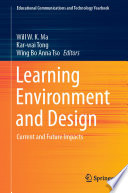 Learning Environment and Design : Current and Future Impacts /