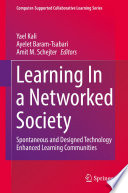 Learning In a Networked Society : Spontaneous and Designed Technology Enhanced Learning Communities /