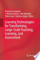 Learning Technologies for Transforming Large-Scale Teaching, Learning, and Assessment /