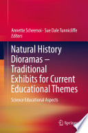 Natural History Dioramas - Traditional Exhibits for Current Educational Themes : Science Educational Aspects /
