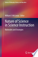 Nature of Science in Science Instruction : Rationales and Strategies /