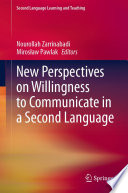 New Perspectives on Willingness to Communicate in a Second Language /