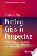 Putting Crisis in Perspective : Analyses of Past and Present Crises in Literature, Culture, and Foreign Language Teaching /