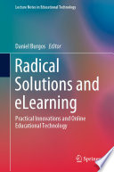Radical Solutions and eLearning : Practical Innovations and Online Educational Technology /