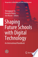 Shaping Future Schools with Digital Technology : An International Handbook /