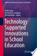 Technology Supported Innovations in School Education /