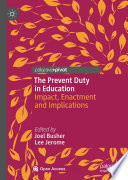 The Prevent Duty in Education : Impact, Enactment and Implications /