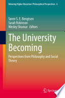 The University Becoming : Perspectives from Philosophy and Social Theory  /