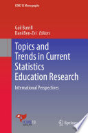 Topics and Trends in Current Statistics Education Research : International Perspectives /