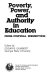 Poverty, power, and authority in education /