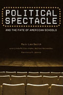 Political spectacle and the fate of American schools : symbolic politics and educational policies /