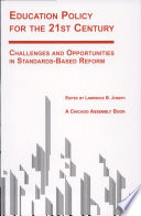 Education policy for the 21st century : challenges and opportunities in standards-based reform /